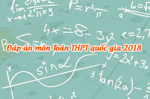 Đáp án môn Toán THPT quốc gia 2018