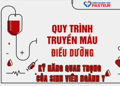 Quy trình truyền máu Điều dưỡng – Kỹ năng quan trọng của sinh viên ngành Y